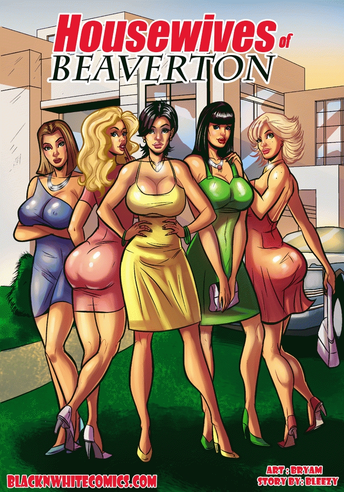 Housewives Of Beaverton - Hot Interracial Comics